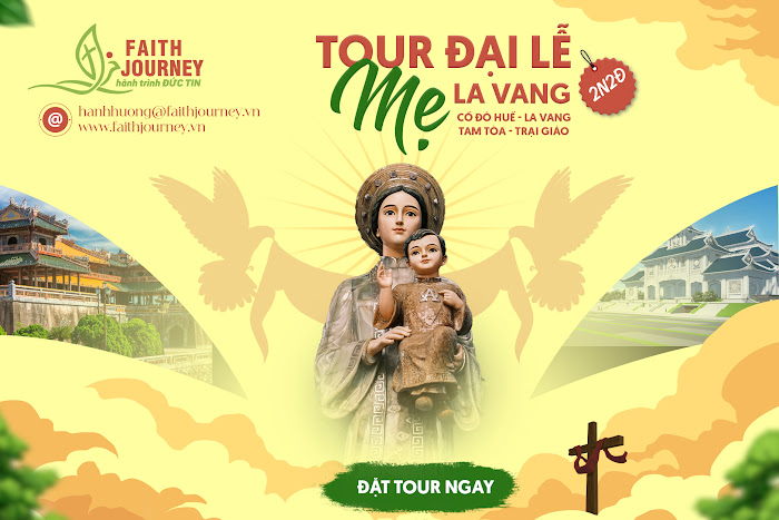 Tour Đại Lễ Mẹ La Vang Cố Đô Huế – La Vang – Tam Tòa – Trại Gáo